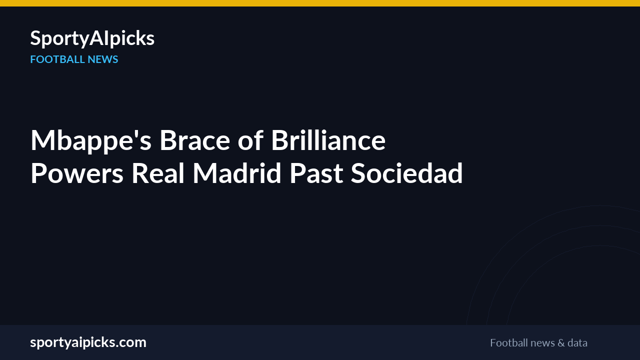 Mbappe's Brace of Brilliance Powers Real Madrid Past Sociedad