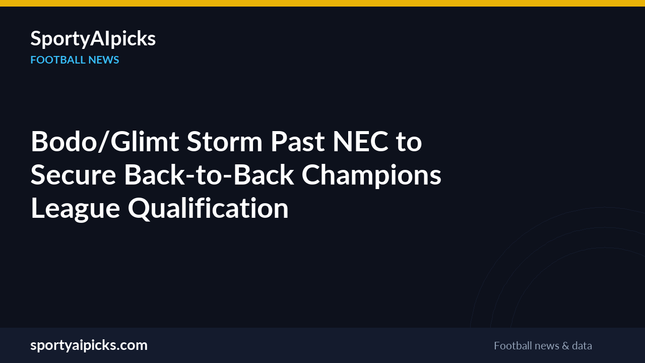 Bodø/Glimt Storm Past NEC to Secure Back-to-Back Champions League Qualification