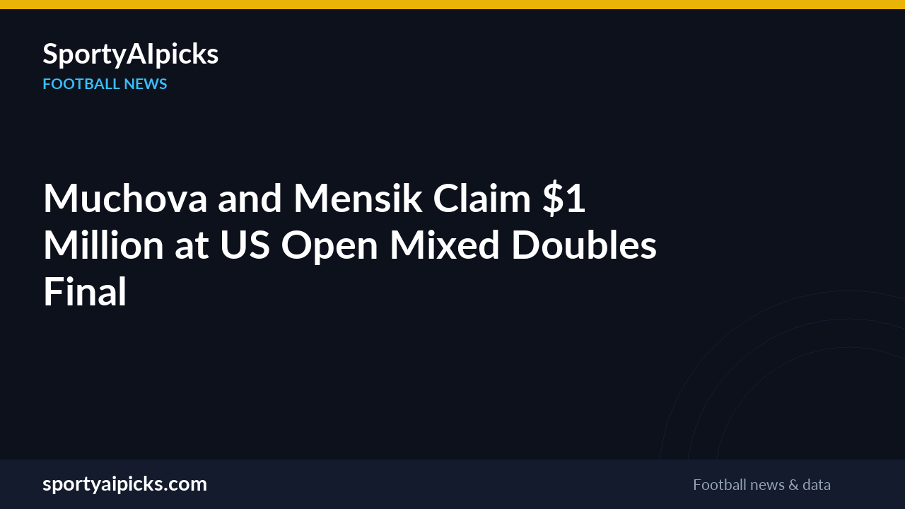 Muchova and Mensik Claim $1 Million at US Open Mixed Doubles Final