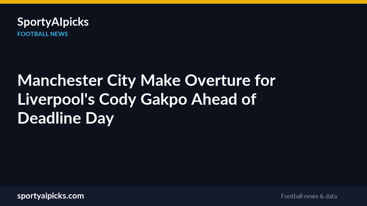 Manchester City Make Overture for Liverpool's Cody Gakpo Ahead of Deadline Day