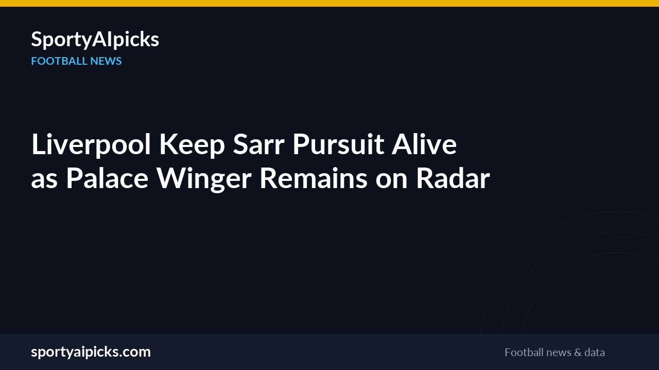 Liverpool Keep Sarr Pursuit Alive as Palace Winger Remains on Radar